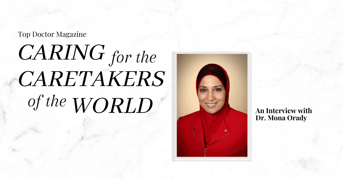 Caring for the Caretakers of the World: An Interview with Dr. Mona Orady