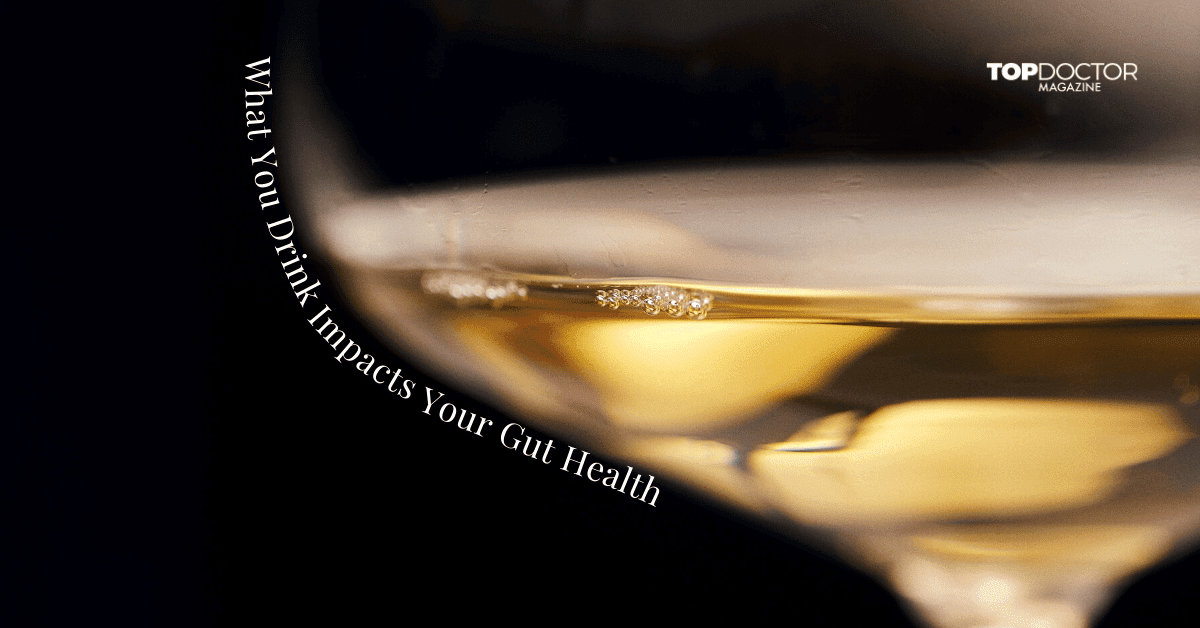 What You Drink Impacts Your Gut Health