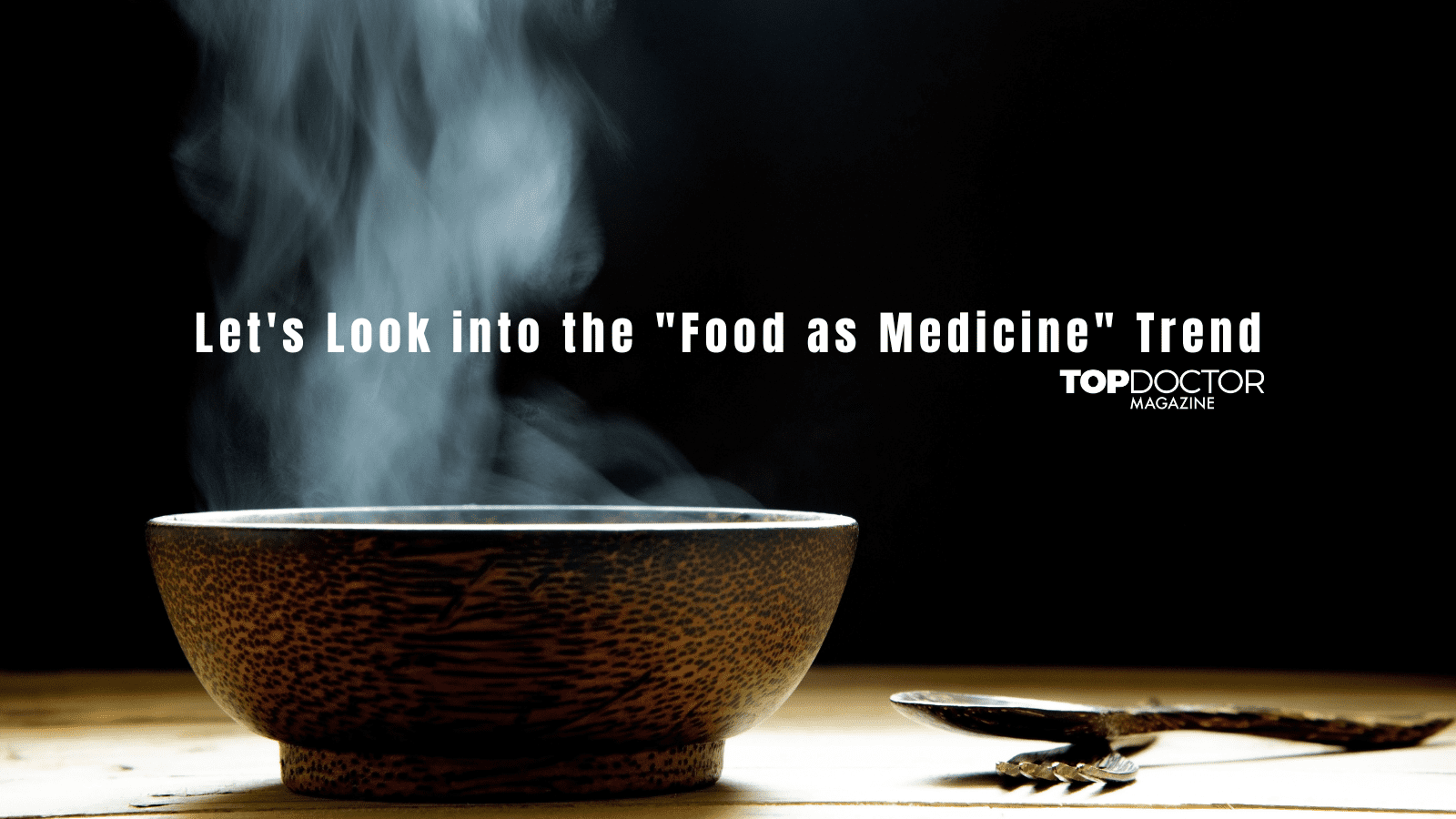 Let's Look into the 'Food as Medicine' Trend