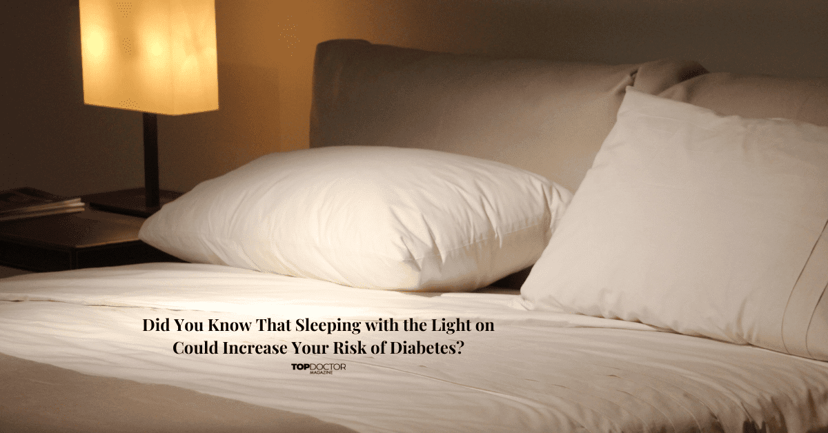 Did You Know That Sleeping with the Light on Could Increase Your Risk of Diabetes?