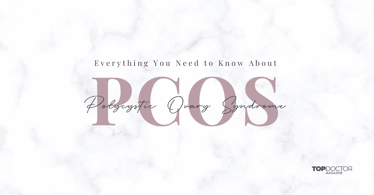 Everything You Need To Know About Polycystic Ovary Syndrome (PCOS)