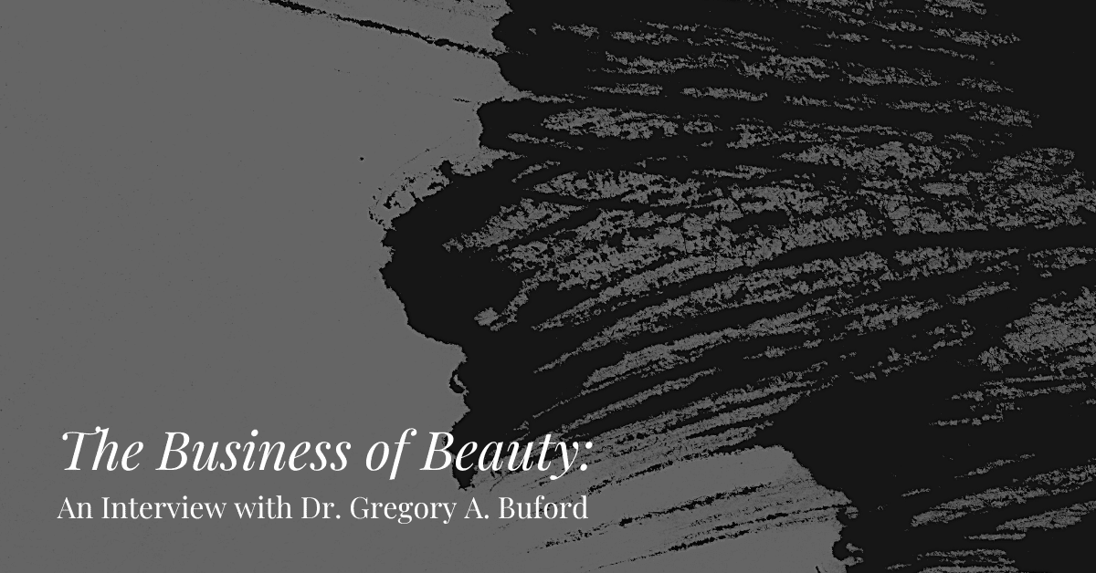 The Business of Beauty: An Interview with Dr. Gregory A. Buford