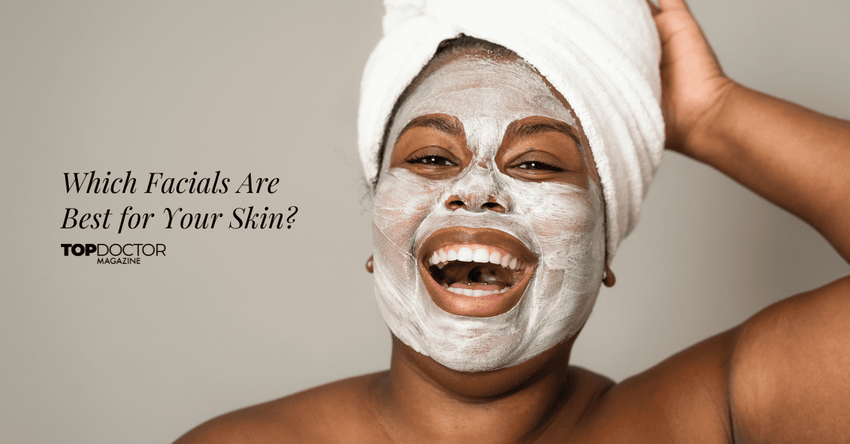 Which Facials Are Best for Your Skin?