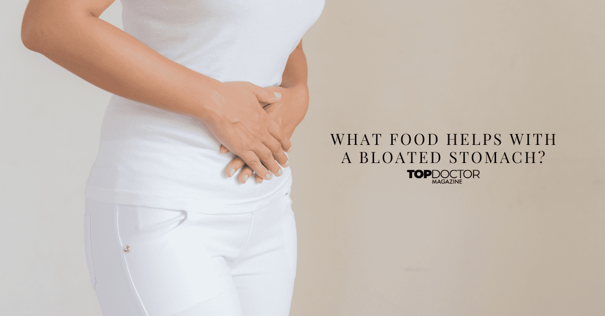 What Food Helps With a Bloated Stomach?