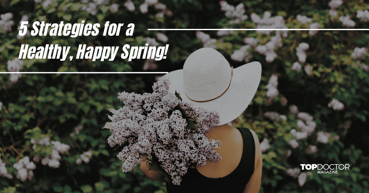 5 Strategies for a Happy, Healthy Spring!