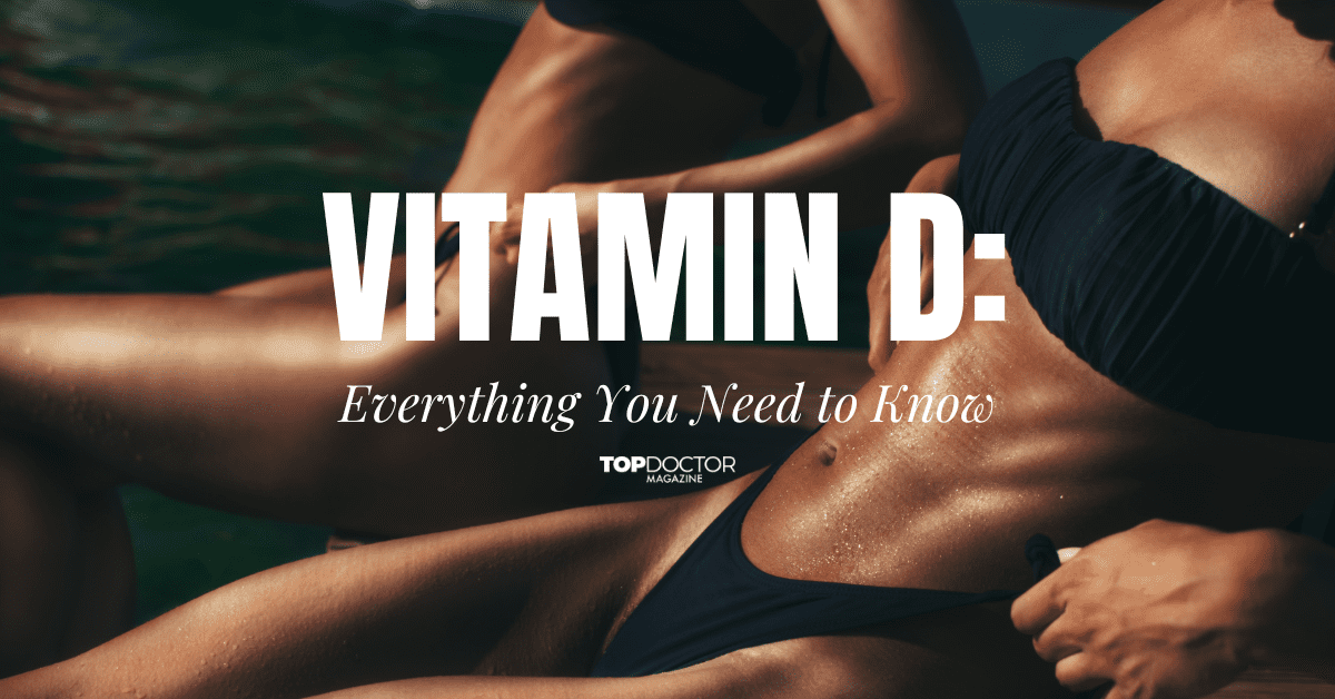 Vitamin D: Everything You Need to Know